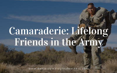 Camaraderie: Lifelong Friends in the Army